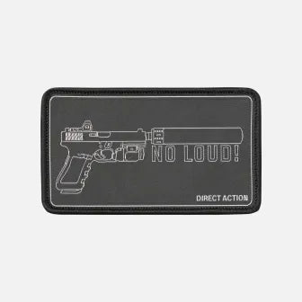 תג מורל Direct Action Patch NO LOUD! - פאצ' טקטי לציוד EDC